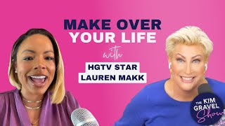 How to Redesign Your Life with HGTV Star Lauren Makk [upl. by Newlin221]