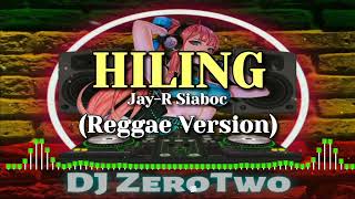 HILING JayR Siaboc  Reggae Version  DJ ZeroTwo [upl. by Iv]