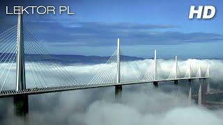 Most Millau Wielkie konstrukcje dokument lektor pl 2006 HD [upl. by Narbig]