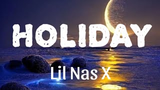 HOLIDAY  LIL NAS X OFFICIAL LYRIC VIDEO [upl. by Erapsag]