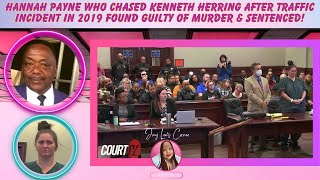 Hannah Payne Chased Kenneth Herring After Traffic Incident In 2019 GUILTY of Murder amp Sentenced [upl. by Hoeve]