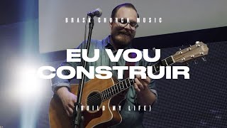 Eu Vou Construir Build My Life  Brasa Church Music  Amauri Jr [upl. by Helsie]