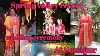 spring valley resort wedding ceremony at sonapur full tour 👍 [upl. by Airt]