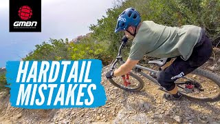 How Not To Ride A Hardtail  Hardtail MTB Mistakes amp How To Avoid Them [upl. by Jeannine]