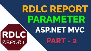 How to pass parameters in RDLC Report in ASPNET MVC  Part 2 [upl. by Herries]