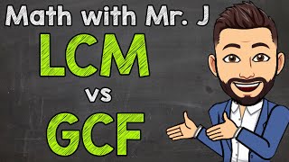 Least Common Multiples vs Greatest Common Factors LCM vs GCF  Math with Mr J [upl. by Asssilem810]