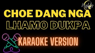 Choe dang nga by Lhamo Dukpa karaoke [upl. by Nehtiek]