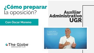 ¿Cómo preparar las Oposiciones de Auxiliar Administrativo de la UGR  The Globe [upl. by Nwahsit]