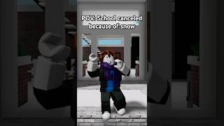 POV School canceled because of snow roblox robloxmemes school snow funny shorts [upl. by Burty]