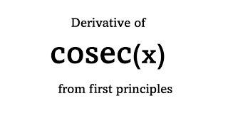 Derivative of cscx from first principles definition [upl. by Eniahpets]