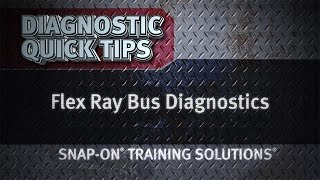 Flex Ray Bus Diagnostics Diagnostic Quick Tips  Snapon Training Solutions® [upl. by Eelynnhoj]