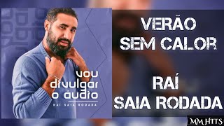 VERÃO SEM CALOR  Raí Saia Rodada Áudio Oficial [upl. by Alyakam]