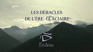 Les débâcles de lère glaciaire [upl. by Celestine854]