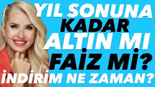 ALTIN KISA VADEDE DÜŞER Mİ YIL SONUNA DEK ALTIN MI FAİZ Mİ MEVDUAT FAİZLERİ DÜŞER Mİ TCMB NE DEDİ [upl. by Korry]