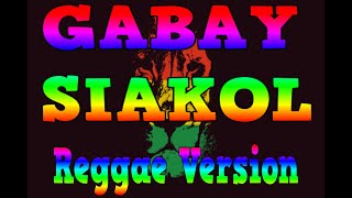 GABAY  SIAKOL REGGAE VERSION KARAOKE [upl. by Anahahs]