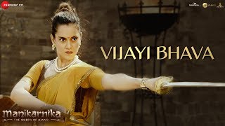 Vijayi Bhava  Full Video  Manikarnika  Kangana Ranaut  Shankar Ehsaan Loy  Prasoon Joshi [upl. by Saduj964]