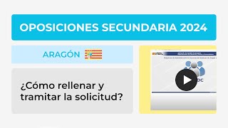 Oposiciones Secundaria 2024 Aragón Cómo rellenar la solicitud [upl. by Benyamin282]