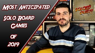 My Most Anticipated Solo Board Games of 2019 [upl. by Vidovik]