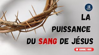 La Puissance du Sang de Jésus [upl. by Zapot]