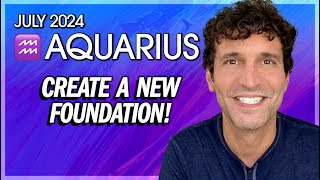 Aquarius July 2024 Create a New Foundation [upl. by Idleman]