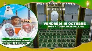 ANNONCE Inauguration Mosquée Makhama Ibrahima VENDREDI 18 OCTOBRE A TOUBA BAYE FALL GA [upl. by Reinhart]