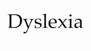 How to Pronounce Dyslexia [upl. by Burne414]