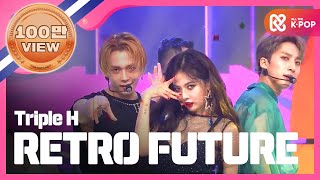 Show Champion 트리플 H  RETRO FUTURE Triple H  RETRO FUTURE l EP278 [upl. by Celin]