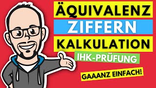 Äquivalenzziffernkalkulation bzw Äquivalenzziffernrechnung gaaanz einfach  IHK Prüfung 201819 [upl. by Nnahgaem]