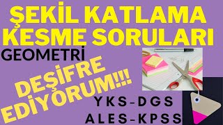 GEOMETRİ ŞEKİL KESME KATLAMA DÖNDÜRME SORULARI DEŞİFRE İDDİA EDİYORUM EN İYİSİ  YKS DGS ALES KPSS [upl. by Prinz]