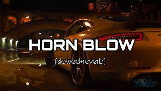 Hardy Sandhu  Hornn Blow  Jaani  B praak  slowed and reverb  Lofi Chill [upl. by Stepha]