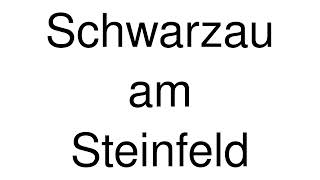 How to Pronounce Schwarzau am Steinfeld Austria [upl. by Baum628]