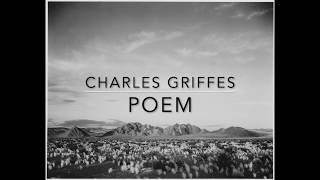 Charles Griffes – Poem [upl. by Annalee]