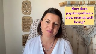 How does psychosynthesis view mental well being  Mahita El Bacha Urieta Psychotherapist [upl. by Eleonore]