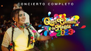 CONCIERTO COMPLETO QORI CARNAVAL DE MAGDA 2023 🎉🎊🥳  CARNAVALES AYACUCHANOS HUANCAVELICANOS Y MÁS [upl. by Slaohcin]