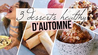 3 DESSERTS HEALTHY POUR VOS SOIRÉES DAUTOMNE 🍂🍁 [upl. by Tirreg]