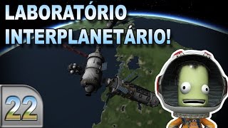 Laboratório interplanetário  Kerbal Space Program  E22  Pesterenan [upl. by Leverett]