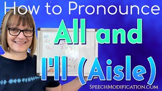 How to Pronounce All and Ill and Aisle [upl. by Yelssew]