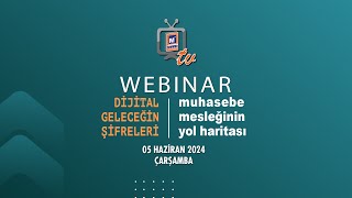 WEBINAR Dijital Geleceğin Şifreleri  Muhasebe Mesleğinin Yol Haritası [upl. by Dobson]