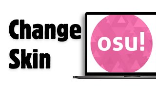 How to Change Osu Skin  Customize Your Osu Game Appearance 2024 [upl. by Huttan]