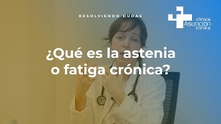 ¿Qué es la astenia o fatiga crónica [upl. by Hausmann]