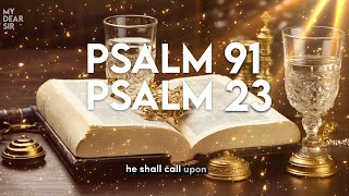 PSALM 23 PSALM 91  The Two Most Powerful Prayers in the Bible [upl. by Eus503]