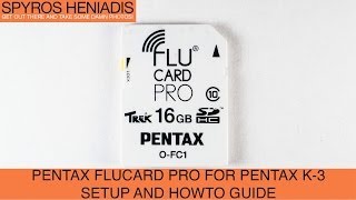 How To Guide for Pentax FLUCARD PRO for Pentax K3 [upl. by Pennington196]