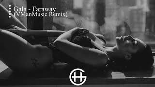 Gala  Faraway VManMusic Remix 1 Hour [upl. by Leiram468]