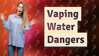 Is it OK to vape water [upl. by Rawdon]