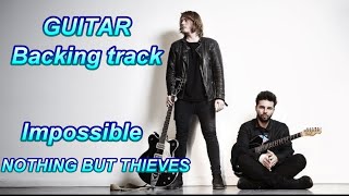 NOTHING BUT THIEVES  Impossible  Guitar Backing track  Vocal [upl. by Adnorehs]