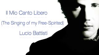 Il Mio Canto Libero  The Singing of my FreeSpirited con testo  with lyrics [upl. by Liris]