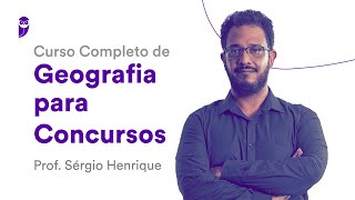 Curso Completo de Geografia para Concursos  Prof Sérgio Henrique [upl. by Pompea]