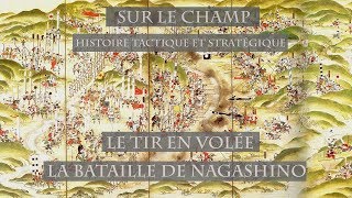 Le Tir en Volée  La Bataille de Nagashino 1575 [upl. by Yand]