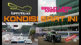 Lippo Village International Formula Circuit  Kondisi Saat Ini [upl. by Merari63]