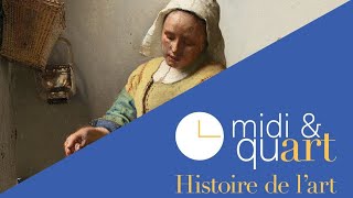 Midi et quart histoire de l’art  La Laitière de Vermeer [upl. by Halyhs]